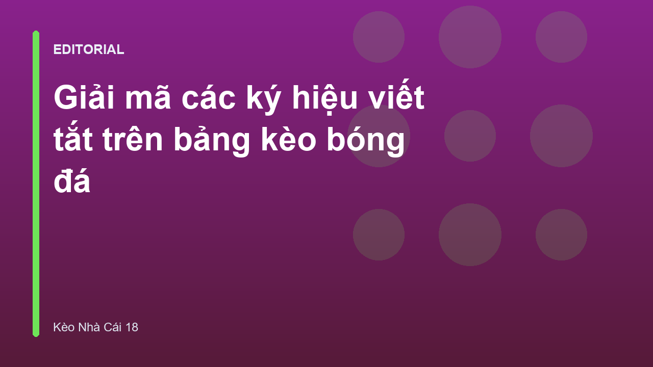 Bảng tỷ lệ kèo bóng đá với các ký hiệu viết tắt