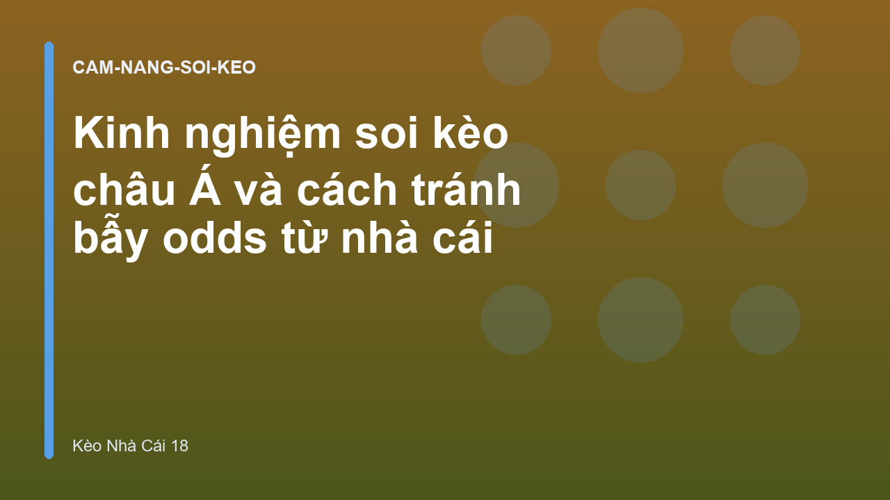 Read more about the article Kinh nghiệm soi kèo châu Á và cách tránh bẫy odds từ nhà cái