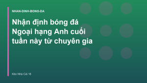 Read more about the article Nhận định bóng đá Ngoại hạng Anh cuối tuần này từ chuyên gia