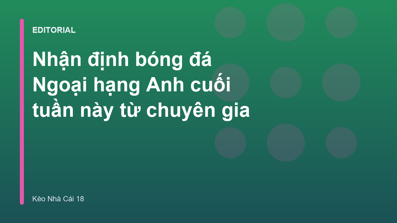 Nhận định bóng đá Ngoại hạng Anh
