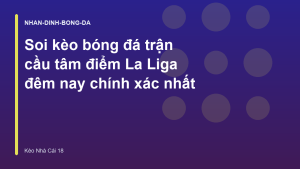 Read more about the article Soi kèo bóng đá trận cầu tâm điểm La Liga đêm nay chính xác nhất